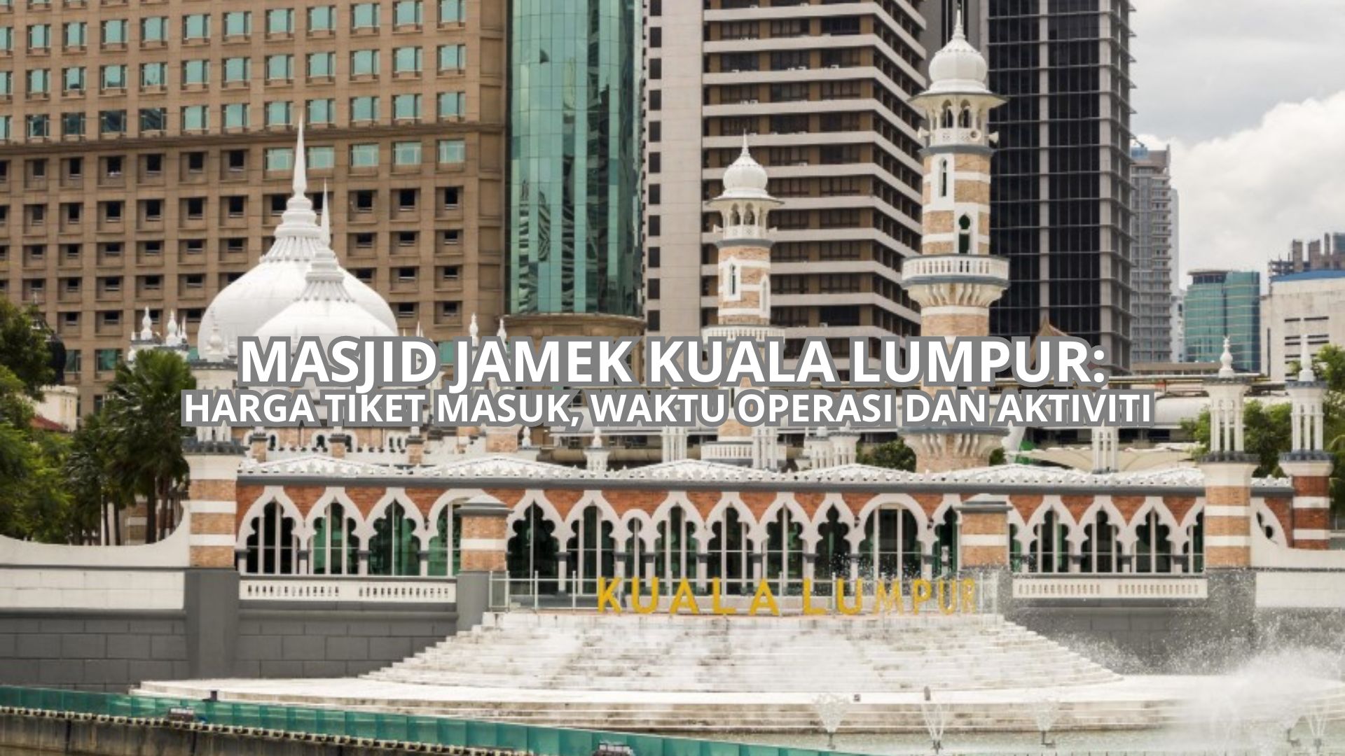 Cover Masjid Jamek Kuala Lumpur