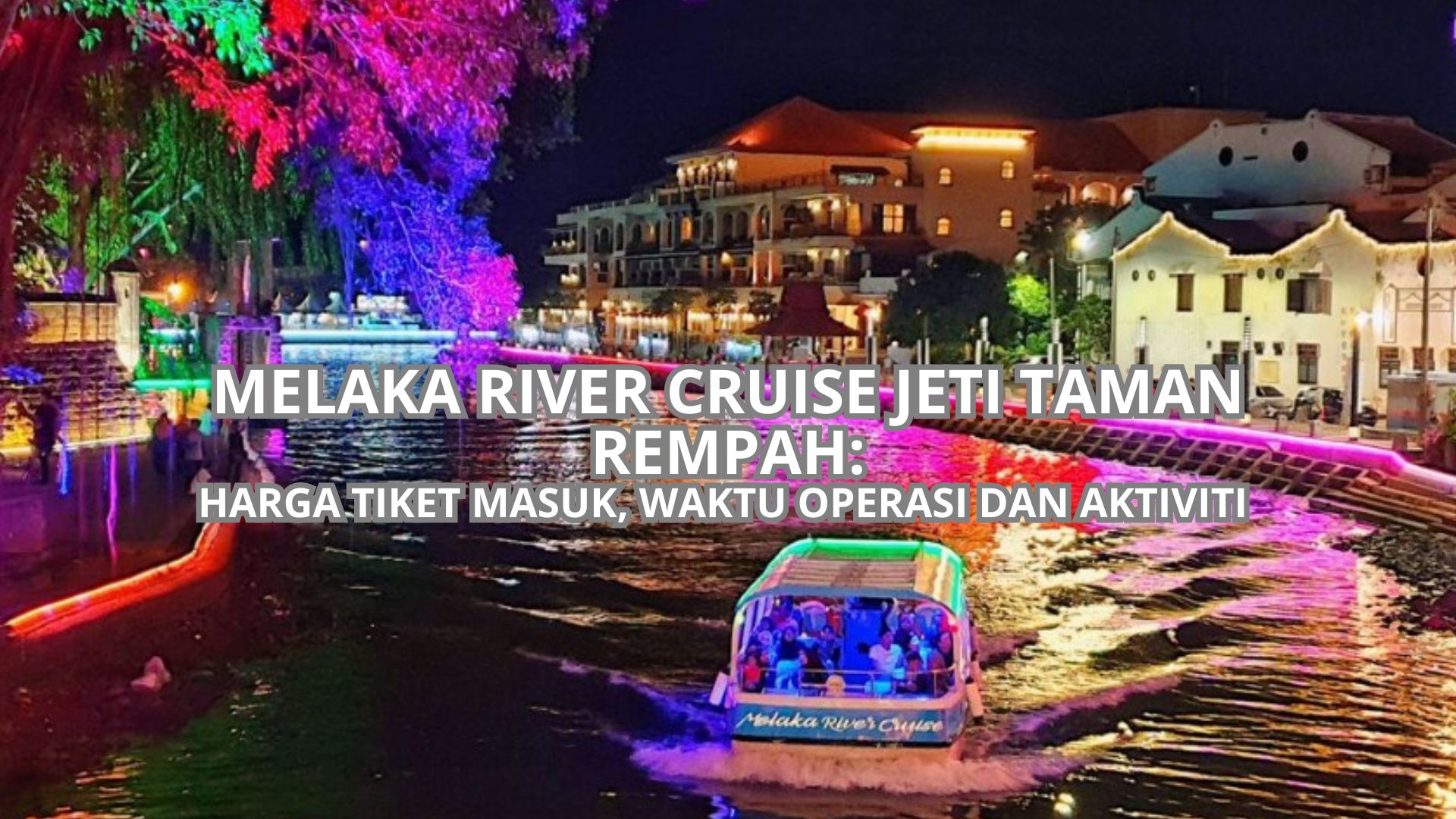 Cover Melaka River Cruise Jeti Taman Rempah