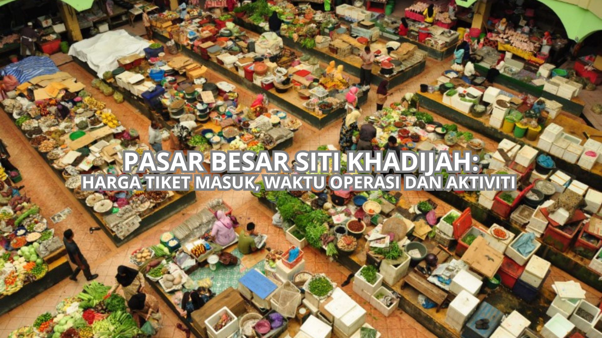 Cover Pasar Besar Siti Khadijah Kota Bharu