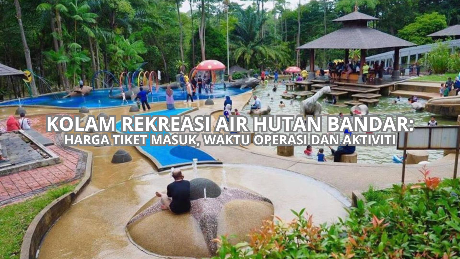 Kolam Rekreasi Air Hutan Bandar Cover