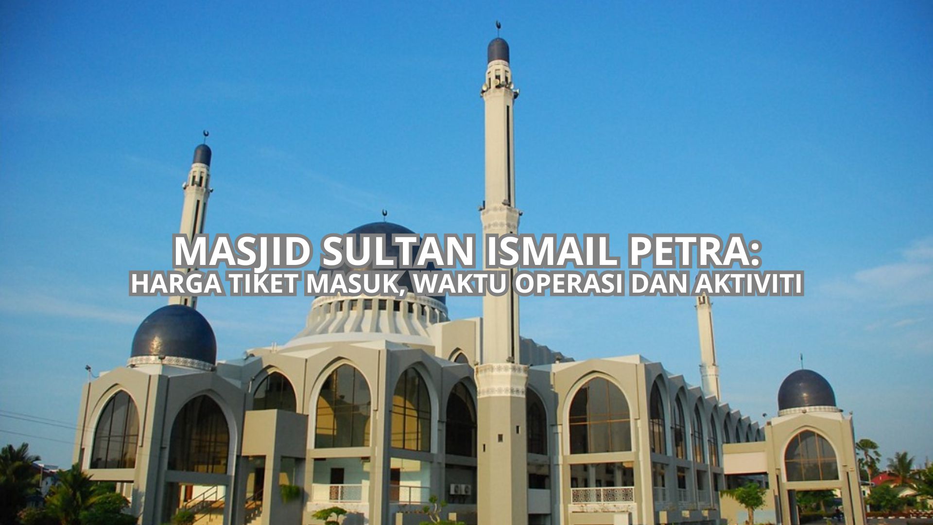 Masjid Sultan Ismail Petra Cover