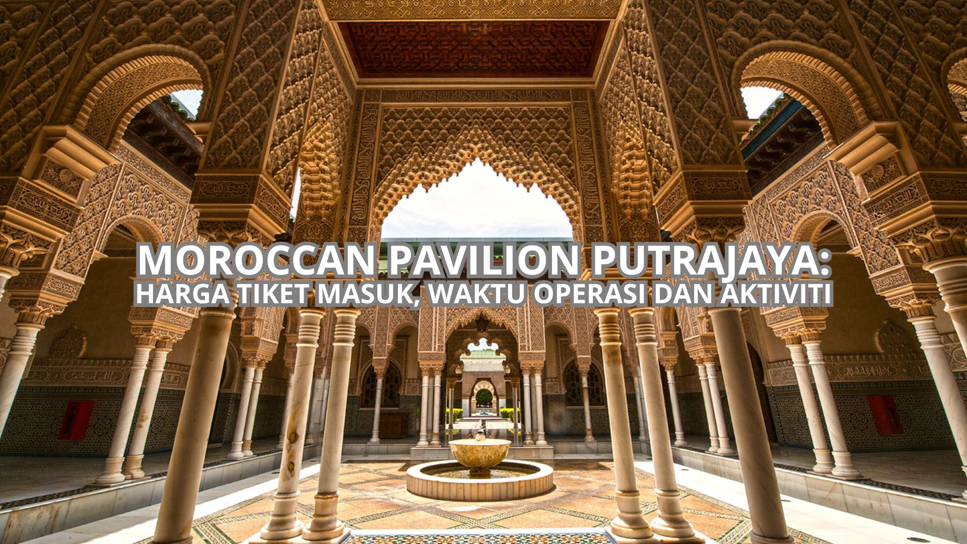 Moroccan Pavilion Putrajaya Cover