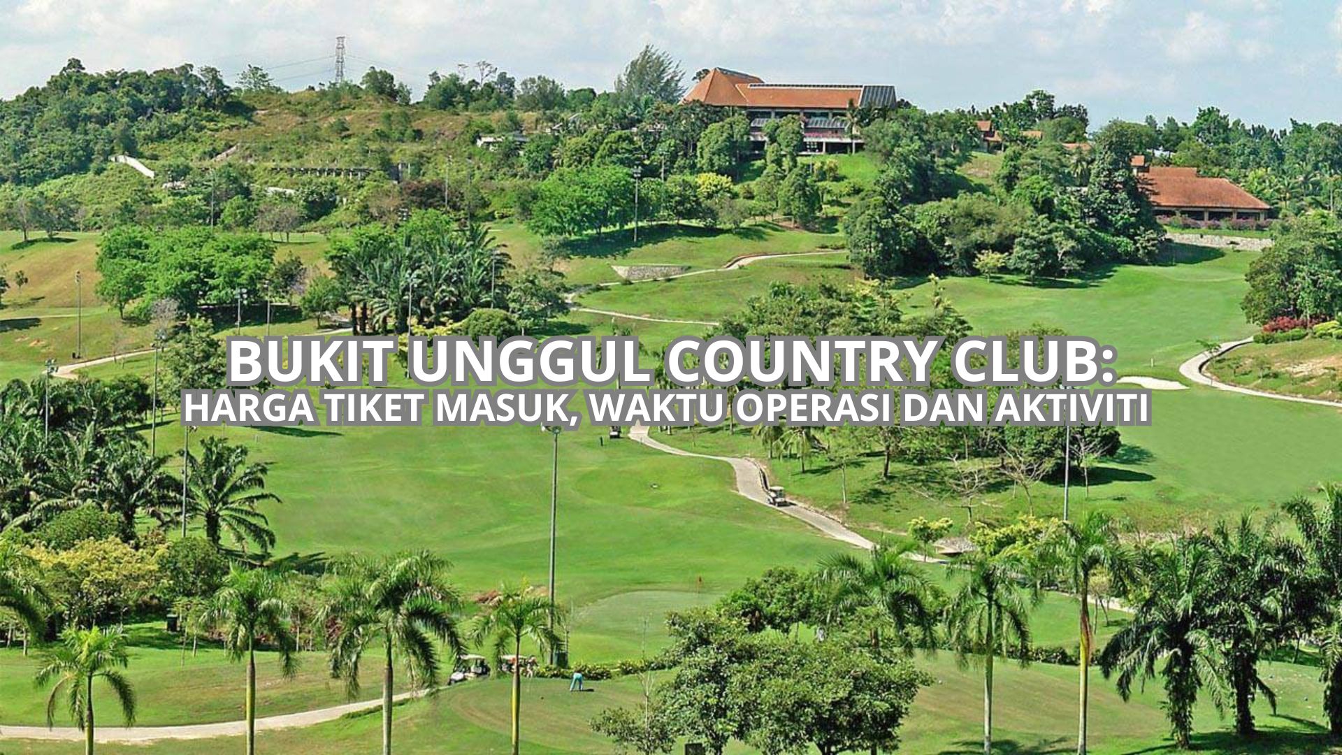 Bukit Unggul Country Club Cover